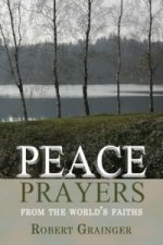 Peace Prayers - From the World`s Faiths