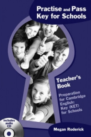 Practise and Pass Key Ket) for Schools Teachers Book