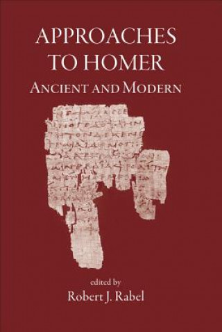 Approaches to Homer, Ancient and Modern
