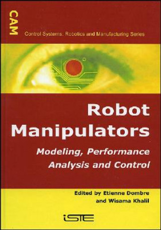 Robot Manipulators - Modeling, Performance Analysis and Control