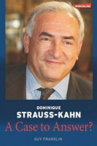 Dominique Strauss-Kahn, a Case to Answer?