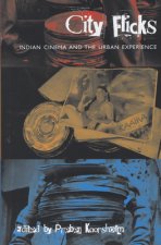 City Flicks - Indian Cinema and the Urban Experience