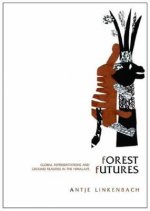 Forest Futures - Global Representations and Ground  Realities in the Himalayas