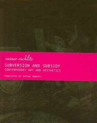 Subversion and Subsidy - Contemporary Art and Aesthetics