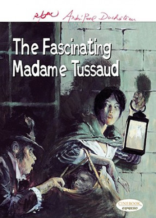 Fascinating Madame Tussaud the