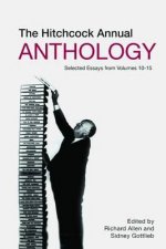 Hitchcock Annual Anthology - Selected Essays from Volumes 10-15