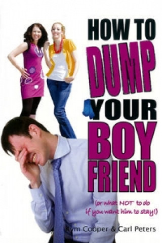 How To Dump Your Boyfriend