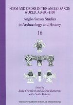 Form and Order in the Anglo-Saxon World, AD 400-1100