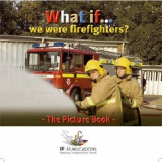 What If We Were Firefighters?