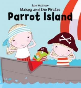 Maisey and the Pirates - Parrot Island