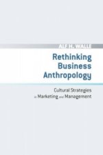 Rethinking Business Anthropology