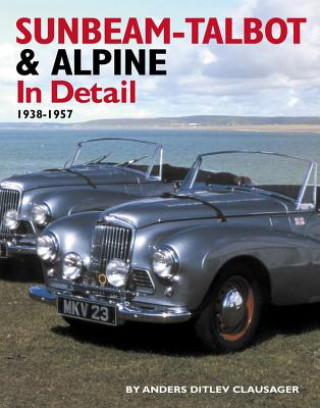 Sunbeam-Talbot and Alpine in Detail, 1938-1957