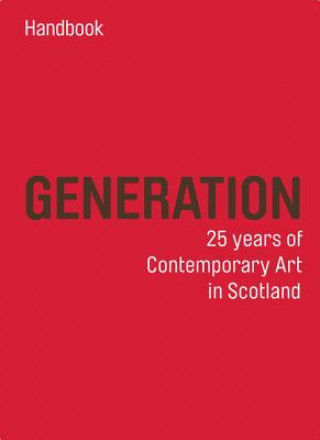 Generation: 25 years Contemporary Art in Scotland Guide
