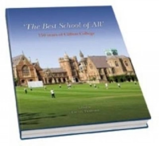 'The Best School of All' - 150 Years of Clifton College