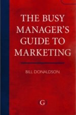 Busy Manager's Guide To Marketing