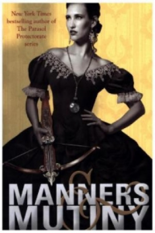 Manners and Mutiny (Gail Carriger)(Brožovaná)