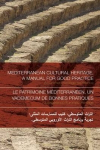 Mediterranean Cultural Heritage, a Manual for Good Practice