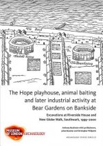 Hope playhouse, animal baiting and later industrial activity at Bear Gardens on Bankside