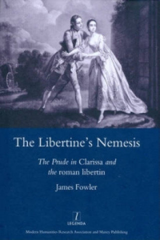 Libertine's Nemesis the Prude in Clarissa and the Roman Libertin
