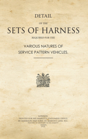 Detail of the Sets of Harness Required for the Various Natures of Service Pattern Vehicles