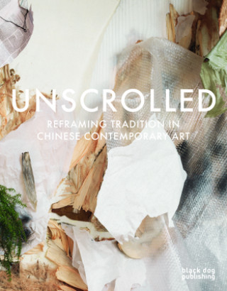 Unscrolled: Reframing Tradition in Chinese Contemporary Art