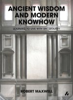 Ancient Wisdom and Modern Knowhow