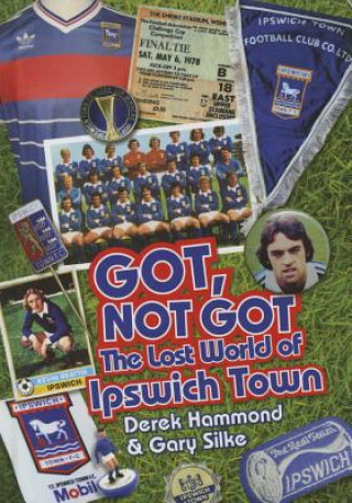 Got, Not Got: Ipswich Town