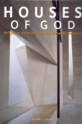 Houses of God: Religious Architecture for a New Millennium