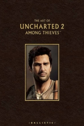 Art of Uncharted 2: Among Thieves