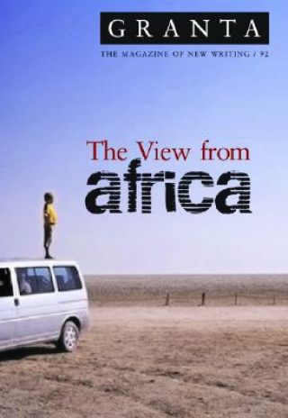 Granta 92: The View from Africa