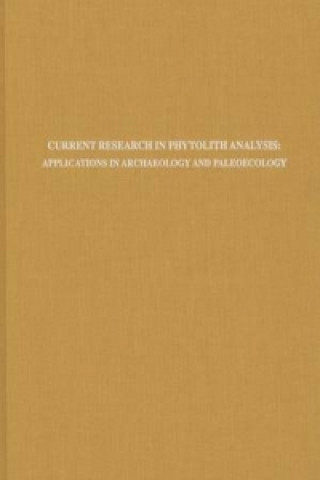 Current Research in Phytolith Analysis