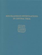 Miscellaneous Investigations in Central Tikal
