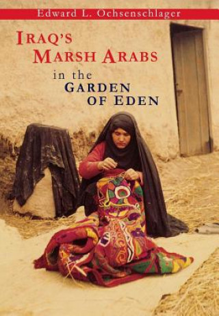 Iraq's Marsh Arabs in the Garden of Eden