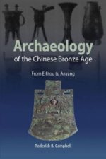 Archaeology of the Chinese Bronze Age