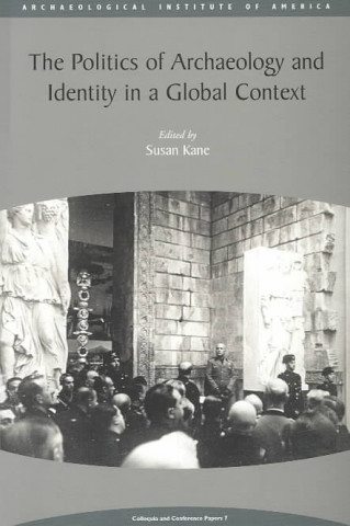 Politics of Archaeology and Identity in a Global Context
