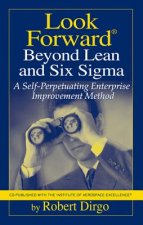 Look Forward Beyond Lean and Six Sigma