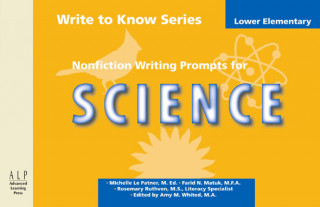 Write to Know: Nonfiction Writing Prompts for Lower Elementary Science