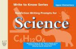 Write to Know: Nonfiction Writing Prompts for Upper Elementary Science