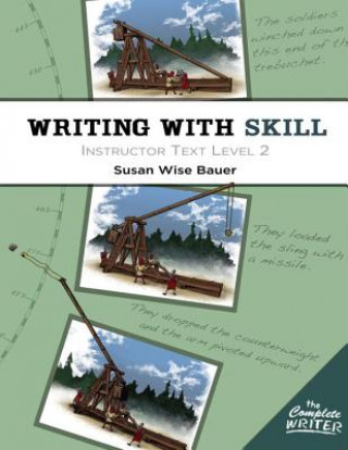 Writing With Skill, Level 2: Instructor Text