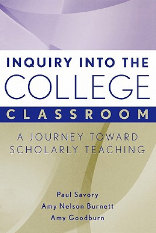 Inquiry into the College Classroom - A Journey Toward Scholarly Teaching