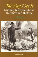 Way I See It: Dueling Interpretations in American History