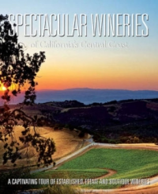 Spectacular Wineries of California's Central Coast