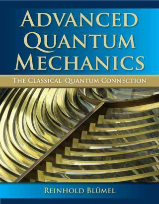 Advanced Quantum Mechanics: The Classical-quantum Connection