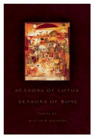Seasons of Lotus, Seasons of Bone