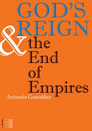 God's Reign and the End of Empires