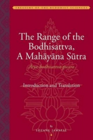 Range of the Bodhisattva, A Mahayana Sutra - Arya-Bodhisattva-Gocara