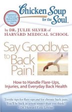 Chicken Soup for the Soul: Say Goodbye to Back Pain!