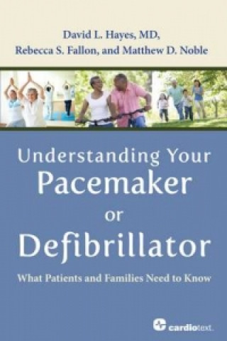 Understanding Your Pacemaker or Defibrillator