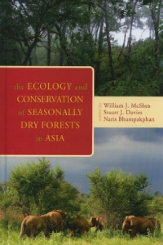 Ecology and Conservation of Seasonally Dry Forests in Asia