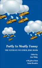 Partly to Mostly Funny - The Ultimate Weather Joke Book